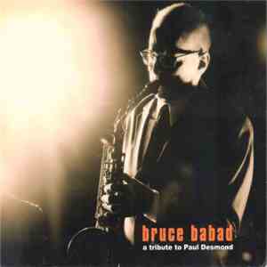 Bruce Babad - A Tribute To Paul Desmond