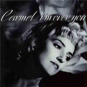Carmel  - I'm Over You