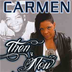 Carmen  - Then & Now