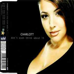 Charlott - Don't Even Think About It