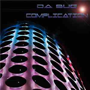 Da Bug - Complication