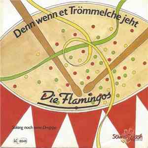 Die Flamingos  - Denn Wenn Et Trömmelche Jeht