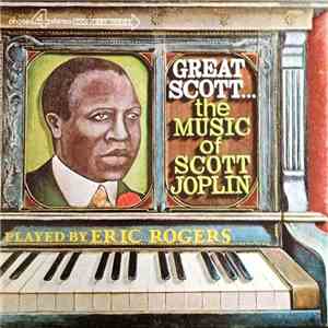 Eric Rogers  - Great Scott . . . The Music Of Scott Joplin Played By Eric R ...