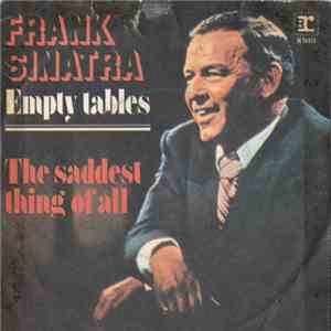 Frank Sinatra - Empty Tables / The Saddest Thing Of All (Toe Et Moi C'est R ...