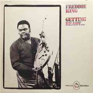 Freddie King - Getting Ready...