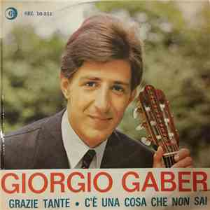 Giorgio Gaber - Grazie Tante / C'E' Una Cosa Che Non Sai