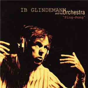 Ib Glindemann And His Orchestra - Ping Pong