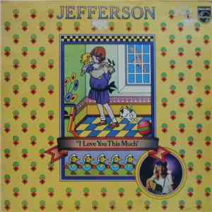 Jefferson  - I Love You This Much