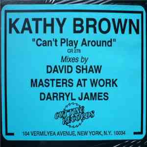 Kathy Brown - Can't Play Around