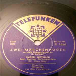 Marcel Wittrisch - Zwei Märchenaugen / Wolgalied