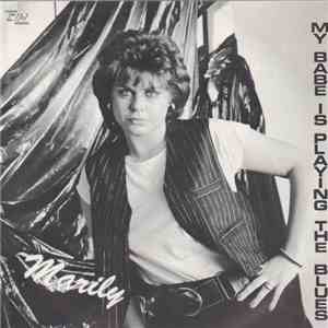 Marily - My Baby Is Playing The Blues