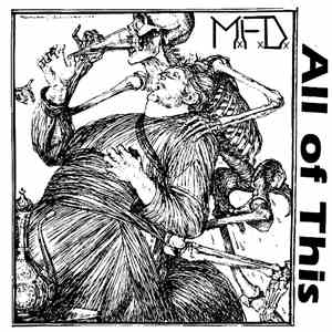 M.F.D. - All Of This