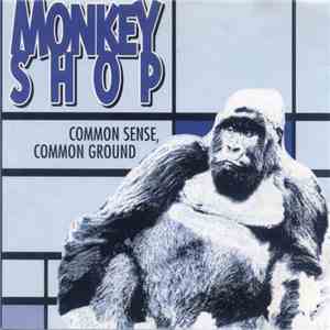 Monkey Shop - Common Sense, Common Ground