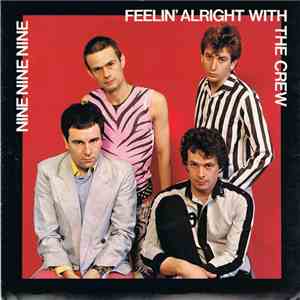 Nine Nine Nine - Feelin' Alright With The Crew
