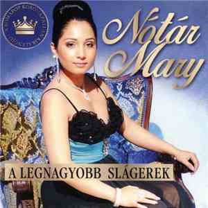 Nótár Mary - A Legnagyobb Slágerek
