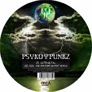 Psyko Punkz - Let's Get Ill / Feel The Rhythm (Alpha² Remix)