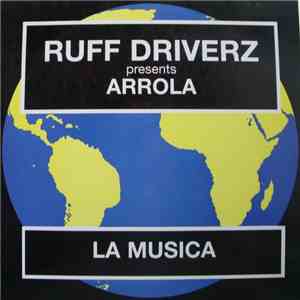 Ruff Driverz Presents Arrola - La Musica