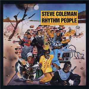 Steve Coleman And Five Elements - Rhythm People (The Resurrection Of Creative Black Civilization)