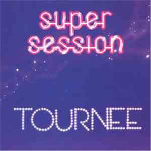 Super Session  - Tournee