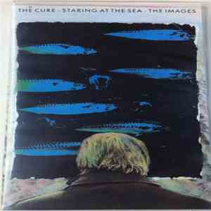 The Cure - Staring At The Sea · The Images