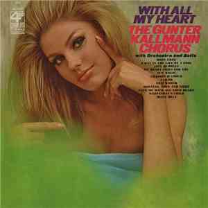 The Gunter Kallman Chorus - With All My Heart