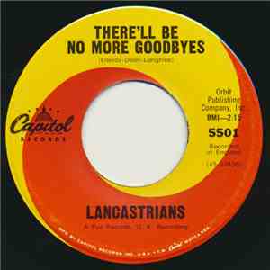 The Lancastrians - There'll Be No More Goodbyes