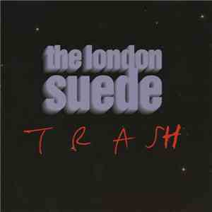 The London Suede - Trash