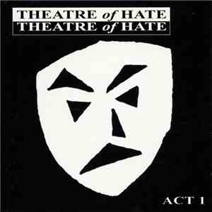 Theatre Of Hate - Act 1