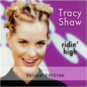 Tracy Shaw - Ridin' High (Deluxe Edition)
