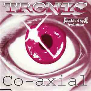 Tronic - Co-Axial