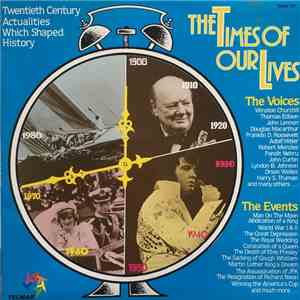 Various - The Times Of Our Lives (Twentieth Century Actualities Which Shaped History)