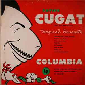 Xavier Cugat And His Orchestra - Tropical Bouquets
