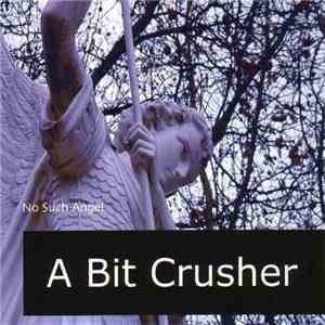 A Bit Crusher - No Such Angel / The B-Side