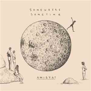 Amistat - Somewhere Sometime