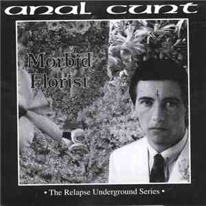 Anal Cunt - Morbid Florist