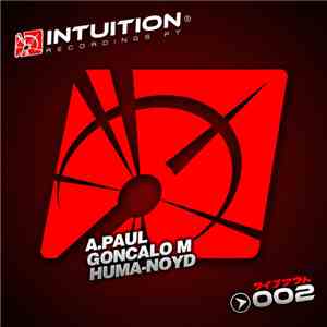 A.Paul / Goncalo M / Huma-noyd - #002