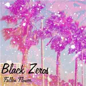 Black Zeros - Fallen Flower