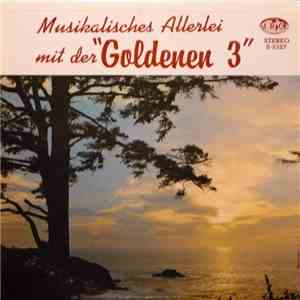 Der Goldenen 3 - Musikalisches Allerlei Mit Der 