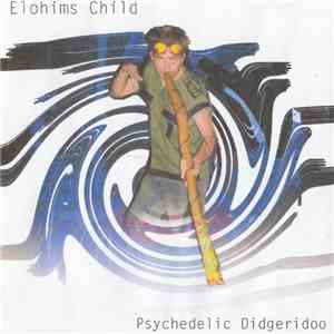 Elohims Child - Psychedelic Didgeridoo