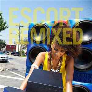 Escort - Escort Remixed