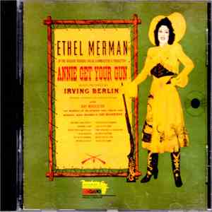 Irving Berlin, Ethel Merman, Ray Middleton - Annie Get Your Gun