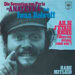 Iwan Rebroff - Ah, Si J'Etais Riche (Wenn Ich Einmal Reich Wär') / Habe Mit ...