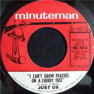Just Us  - I Can't Grow Peaches On A Cherry Tree / I Can Save You