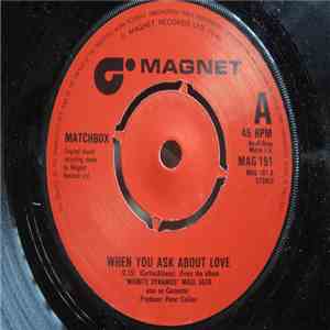 Matchbox  - When You Ask About Love
