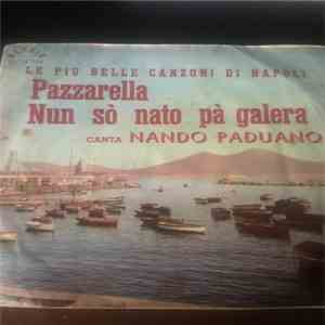 Nando Paduano - Pazzarella / Nun So' Nato P' 'Galera