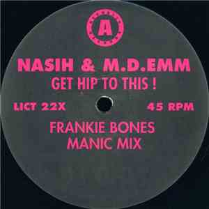 Nasih & M.D.Emm - Get Hip To This (Frankie Bones Manic Mix)