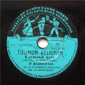 P. Bilevičius / M. Aleškevičiūtė - Tolimon Kelionėn / Takelis