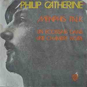 Philip Catherine - Memphis Talk / Un Ecossais Dans Une Chambre Noire