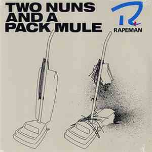 Rapeman - Two Nuns And A Pack Mule