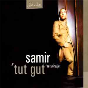 Samir  Featuring Ju - 'Tut Gut